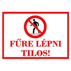 Műanyag tábla, A4, &quot;Fűre lépni tilos!&quot;