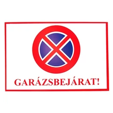 Műanyag tábla, A4, &quot;Garázsbejárat!&quot;