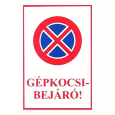 Műanyag tábla, A4, &quot;Gépkocsi bejáró!&quot;