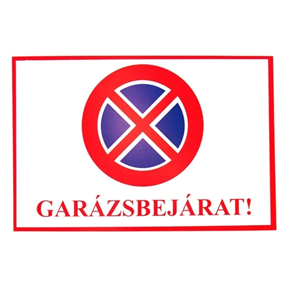 Műanyag tábla, A4, &quot;Garázsbejárat!&quot;